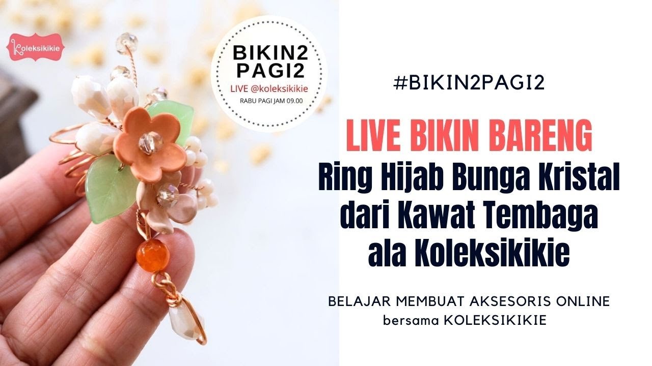 bikin2pagi2 | LIVE Membuat Ring Hijab Bunga Kristal dari Kawat Tembaga ala Koleksikikie