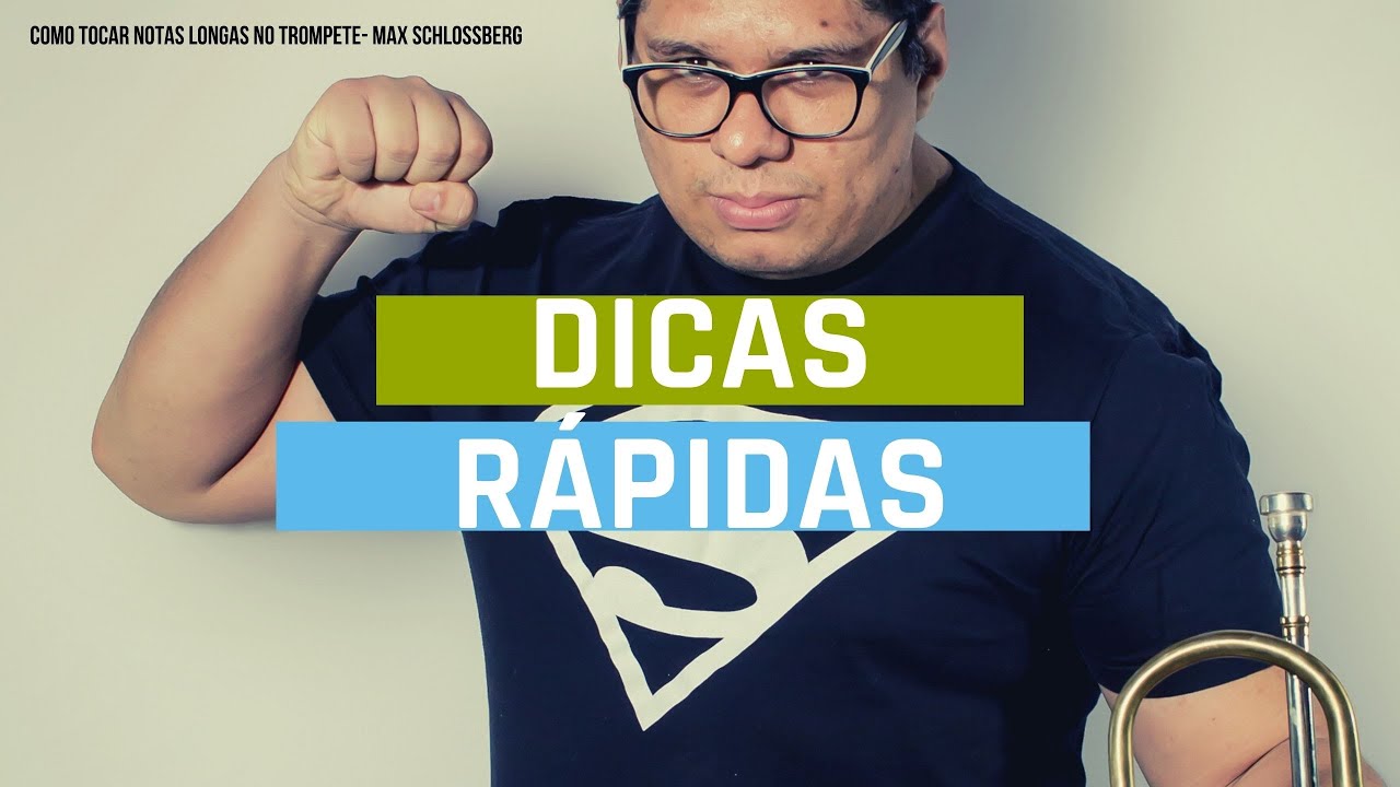 Dicas de Trompete - Como tocar Notas Longas - Max Schlossberg