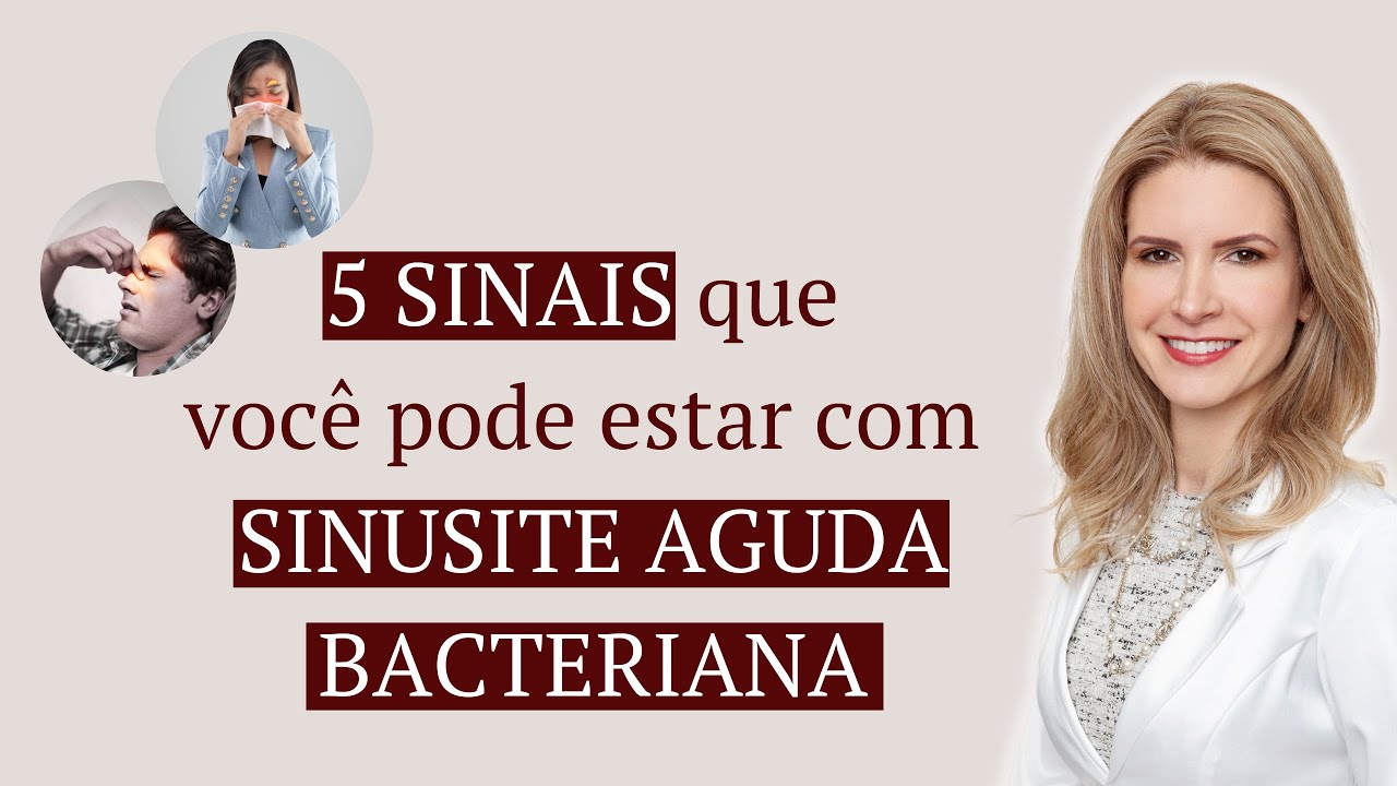5 sinais de que voc&ecirc; pode estar com sinusite aguda bacteriana. Dra Fernanda Philippi - Otorrino