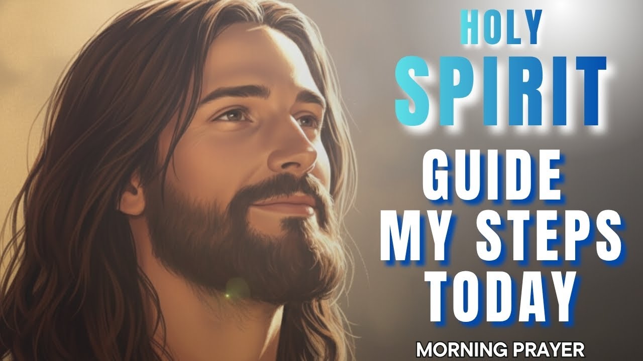 Holy Spirit, Guide My Steps Today | Morning Prayer