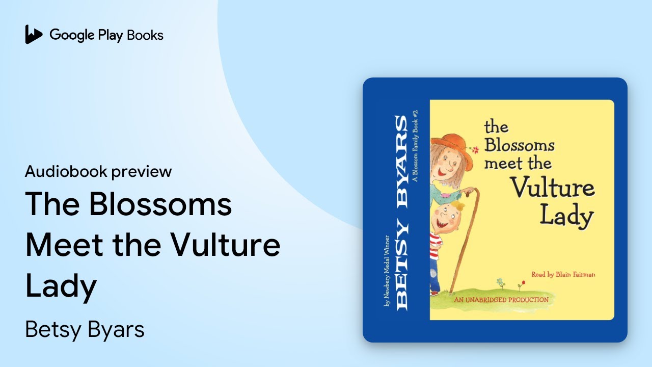 The Blossoms Meet the Vulture Lady by Betsy Byars &middot; Audiobook preview