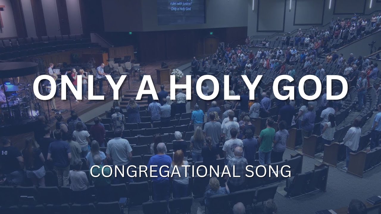 Only A Holy God | Congregational Singing | Countryside Bible Church