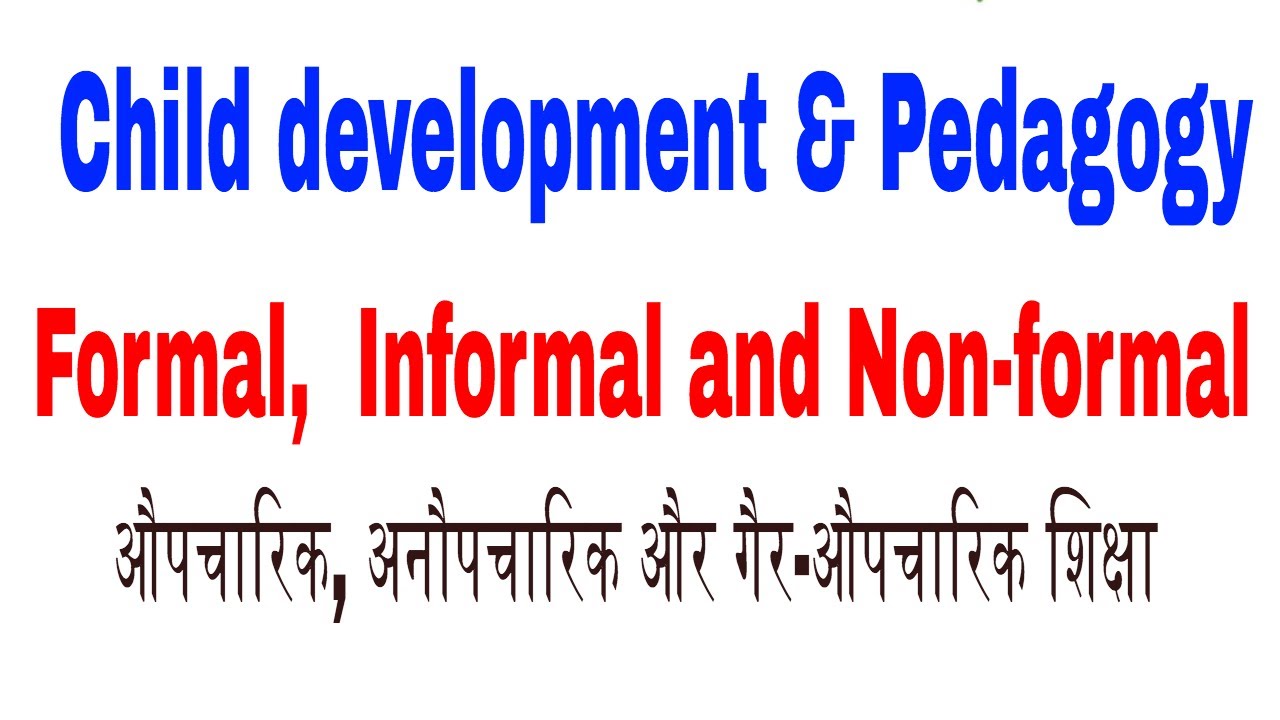 Difference between Formal, Informal and Non-formal ! औपचारिक, अनौपचारिक और गैर-औपचारिक शिक्षा