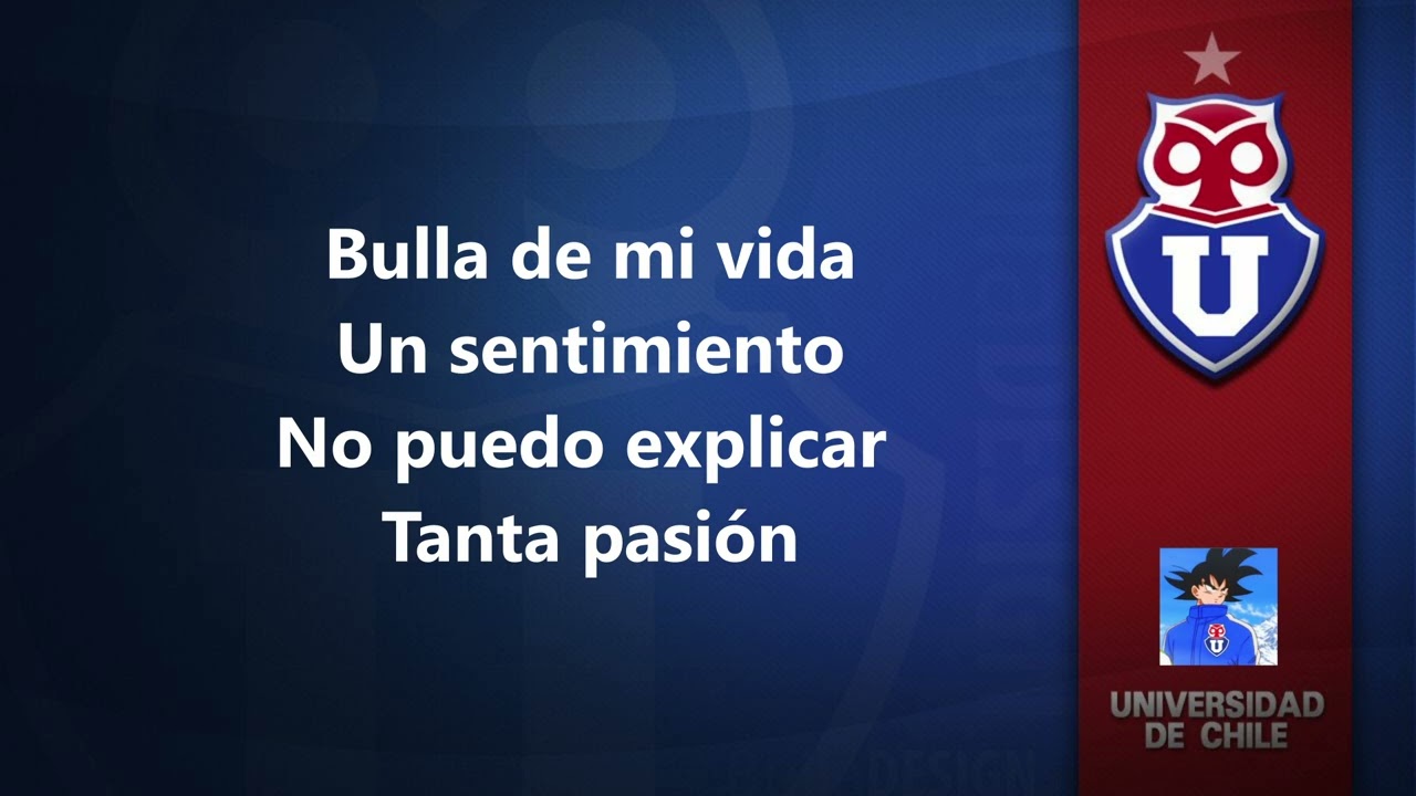BULLA DE MI VIDA UN SENTIMIENTO -  Versión Previa - Letra - Los de Abajo - Universidad de Chile