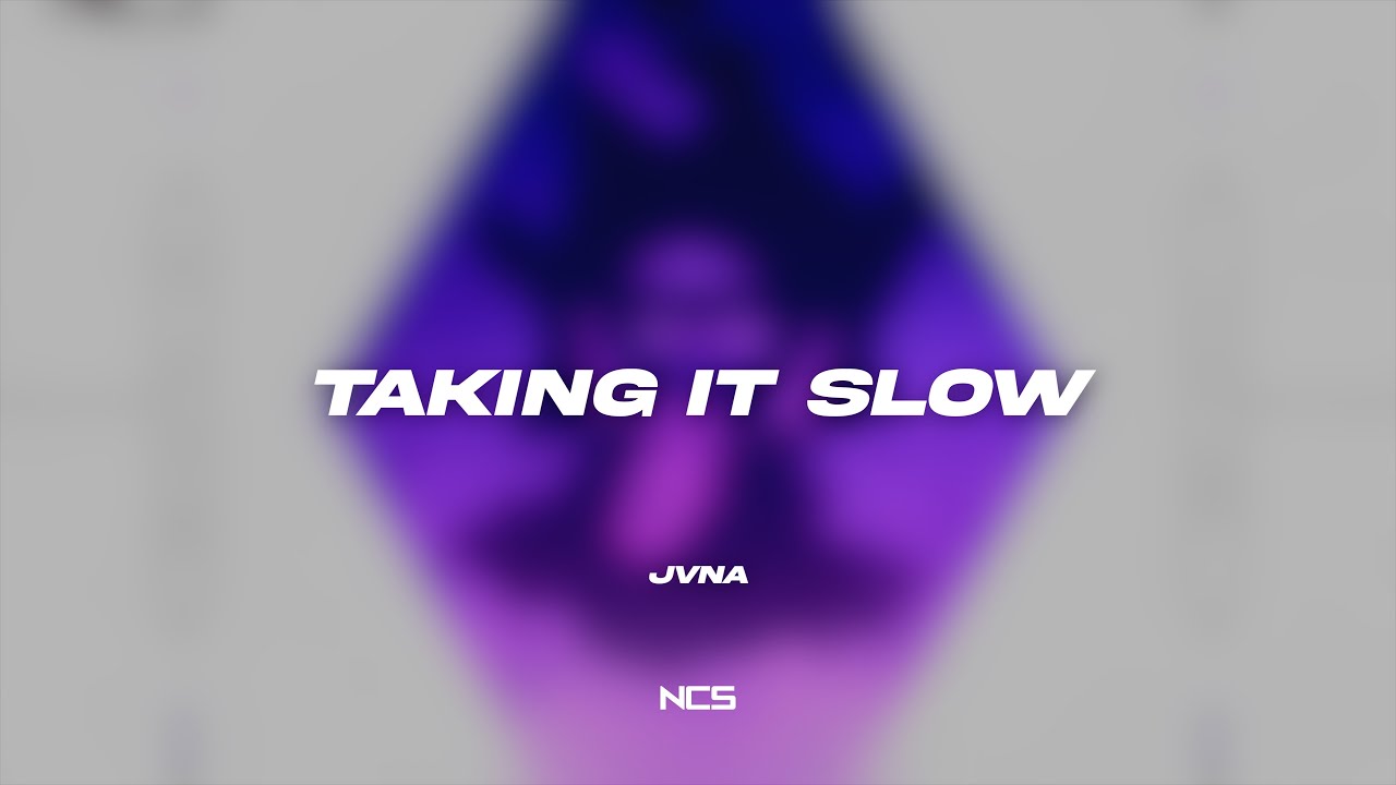 JVNA - Taking It Slow [NCS Lyrics]