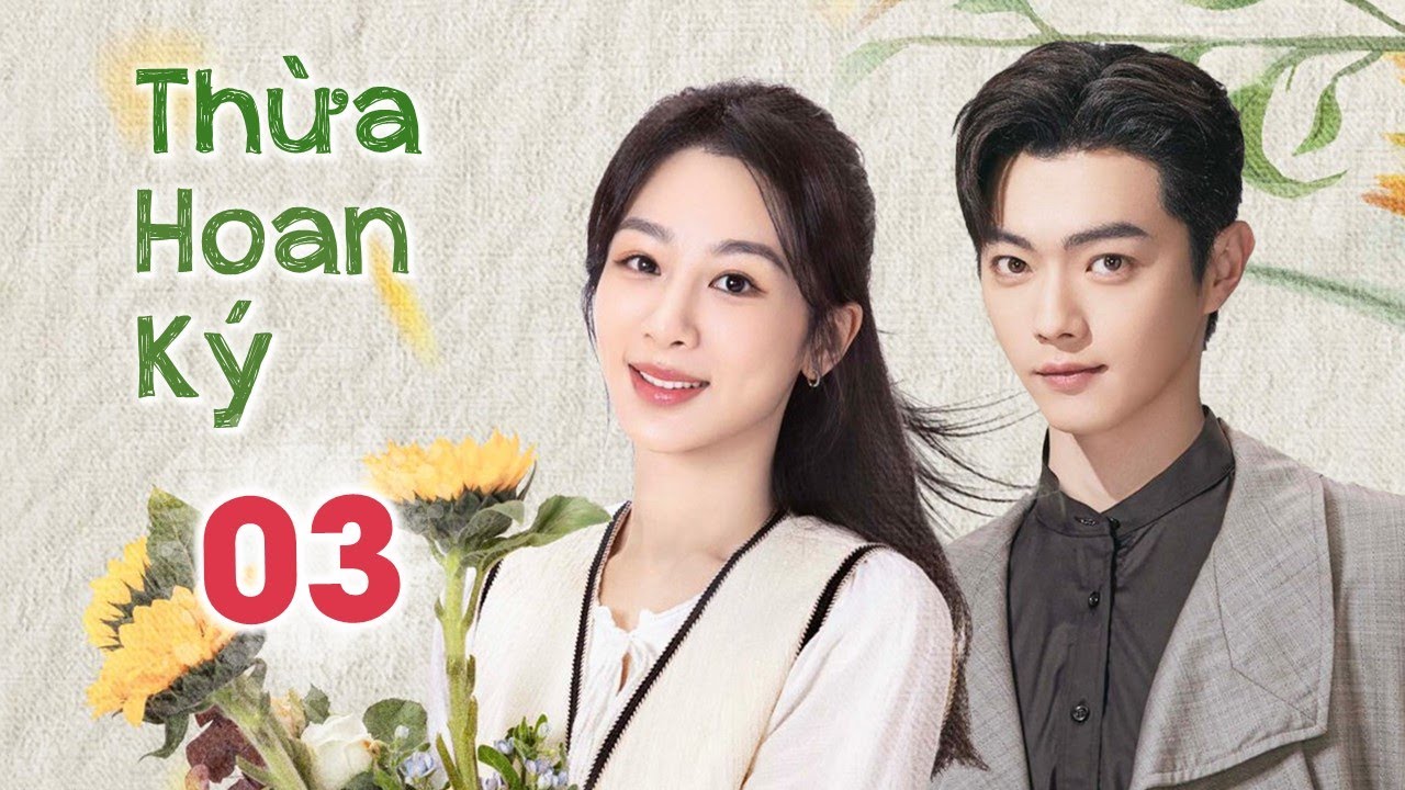 Phim Ngôn Tình Mới Nhất 2024 | THỪA HOAN KÝ - Tập 03 (Dương Tử, Hứa Khải) | Huace Croton TV Vietnam