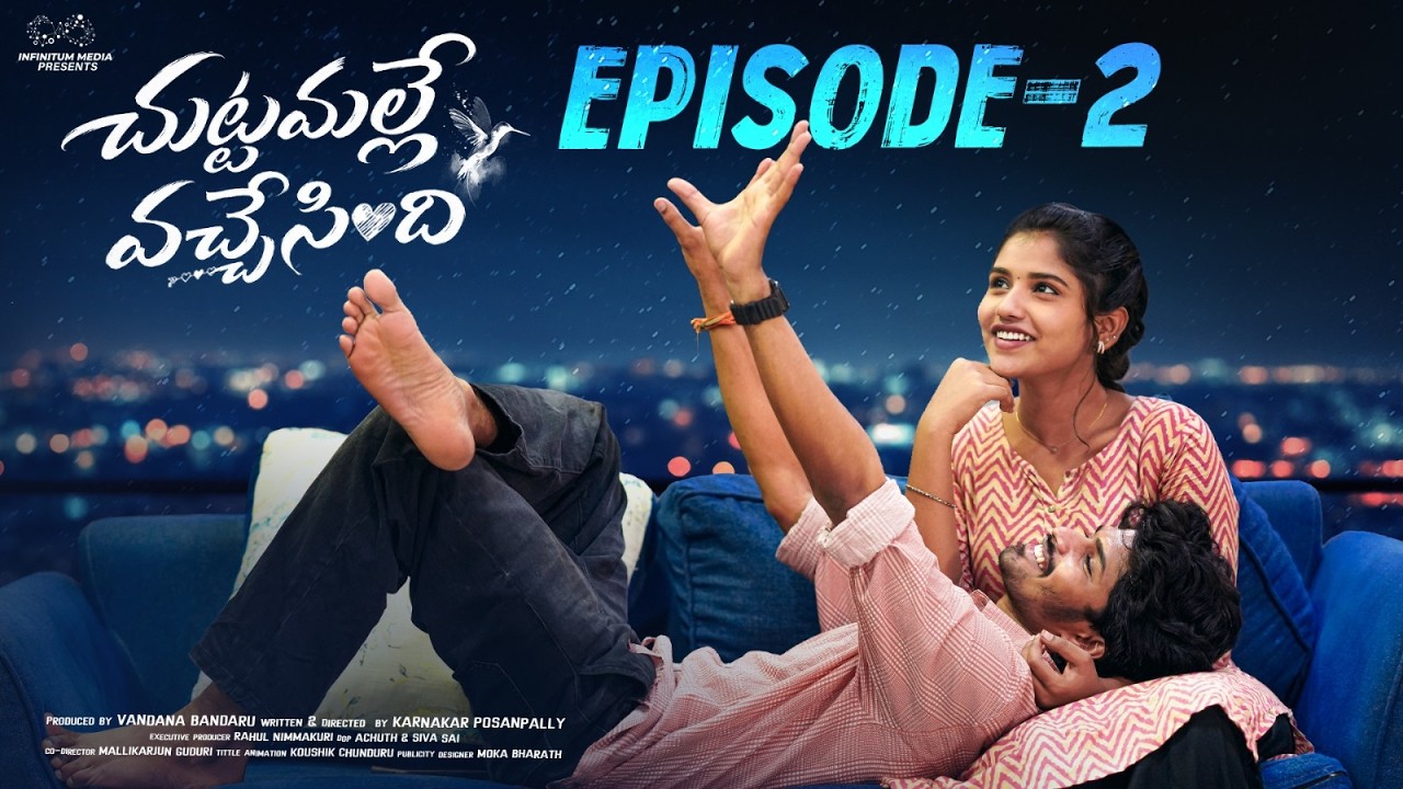 Chuttamalle Vachesindi | Ep - 2 | Madhan Majji | Nikki Chary | Telugu Web Series | Infinitum Media