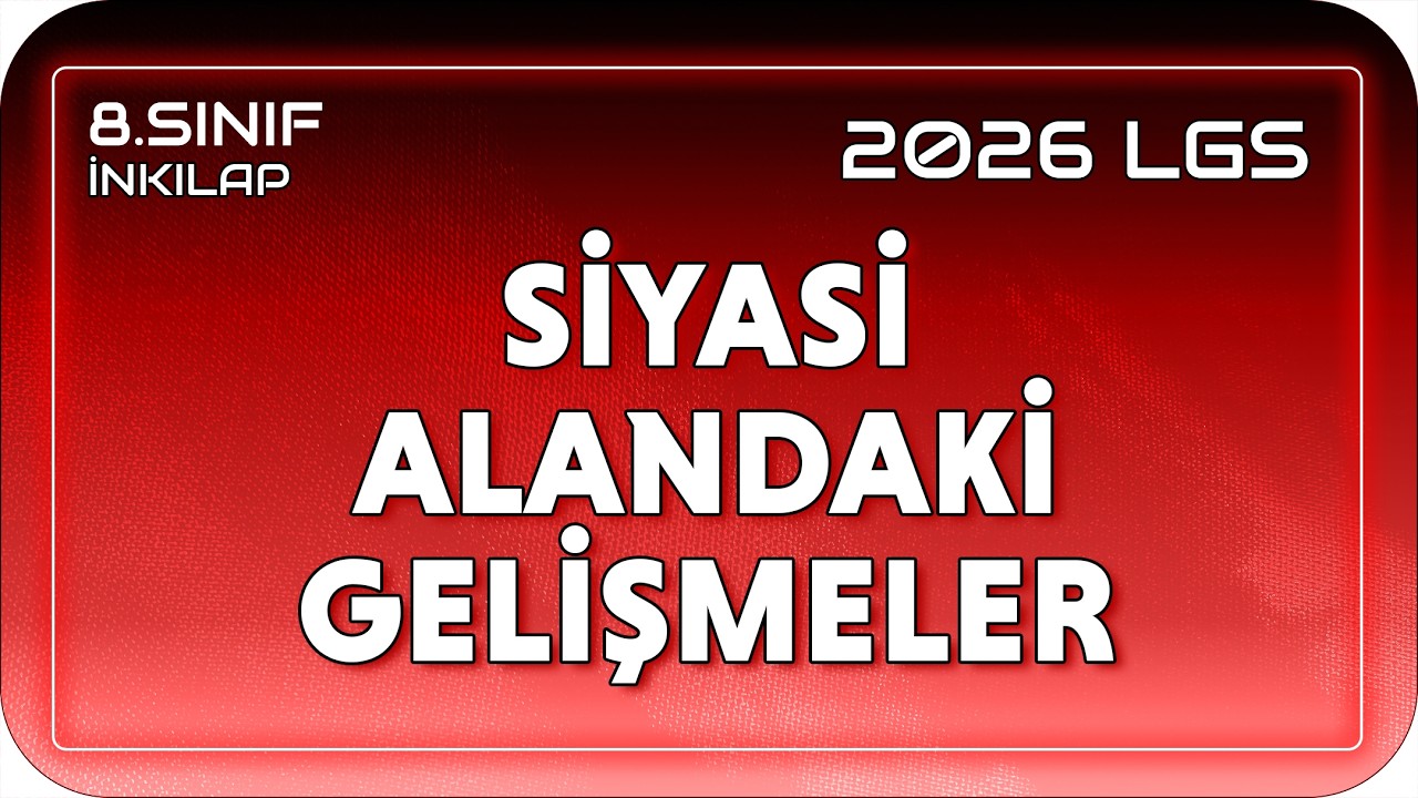 Siyasi Alandaki Gelişmeler 📕 8SOS17 #2026LGS