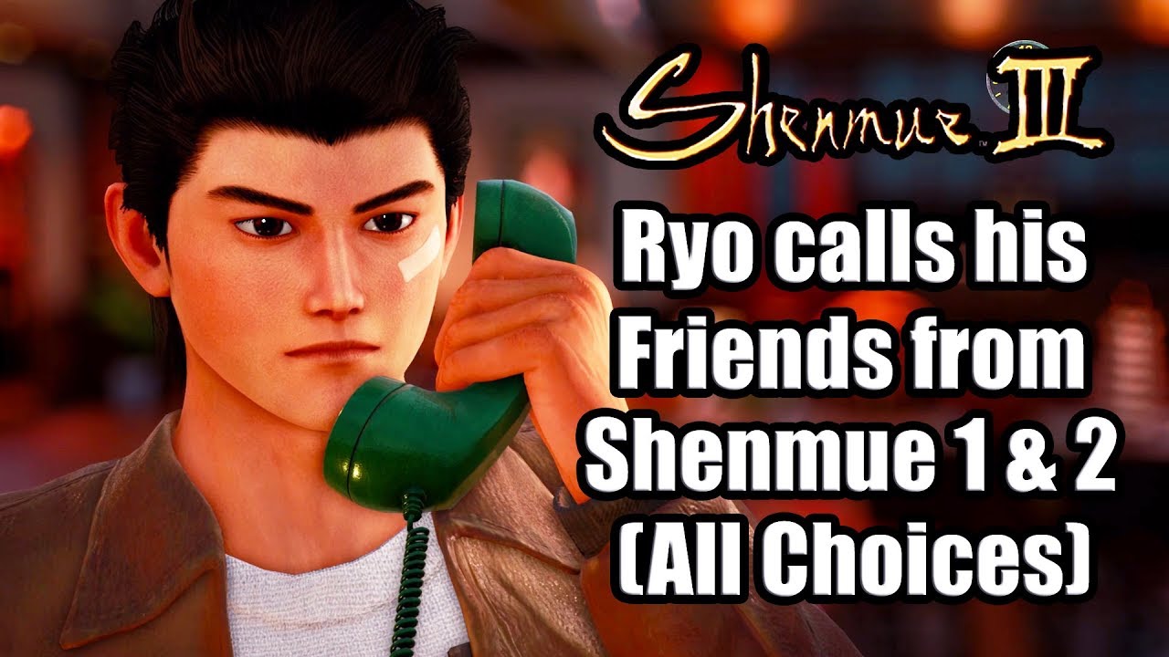 SHENMUE 3 Ryo calls all his Friends from Shenmue 1 & 2 (All Choices)