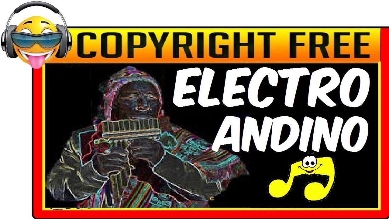 M&Uacute;SICA ANDINA ELECTR&Oacute;NICA Sin Copyright Para MONETIZAR En YouTube