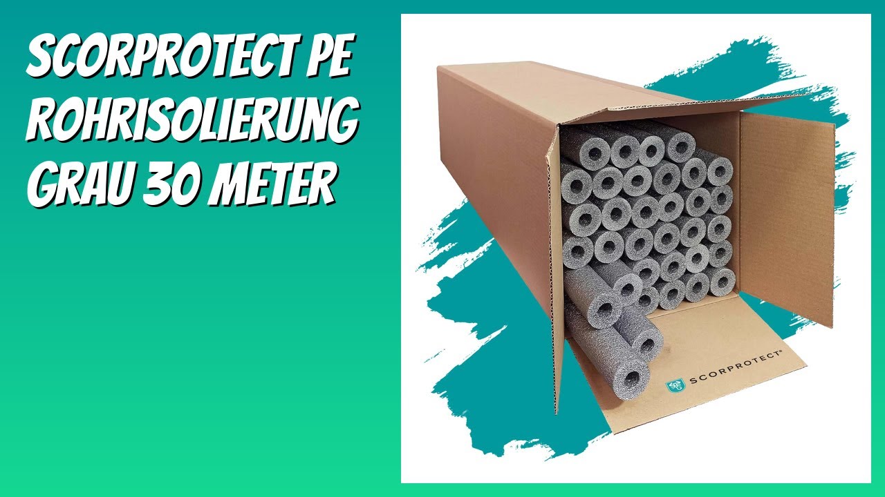 BEWERTUNG (2026): Scorprotect PE Rohrisolierung grau 30 Meter. Infos
