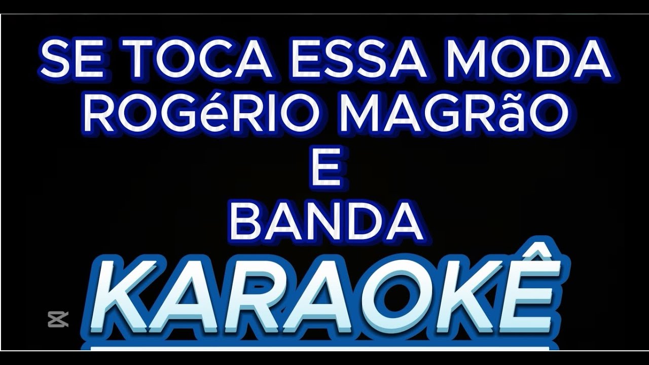 SE TOCA ESSA MODA-Rogério Magrão e banda KARAOKÊ COMPLETO