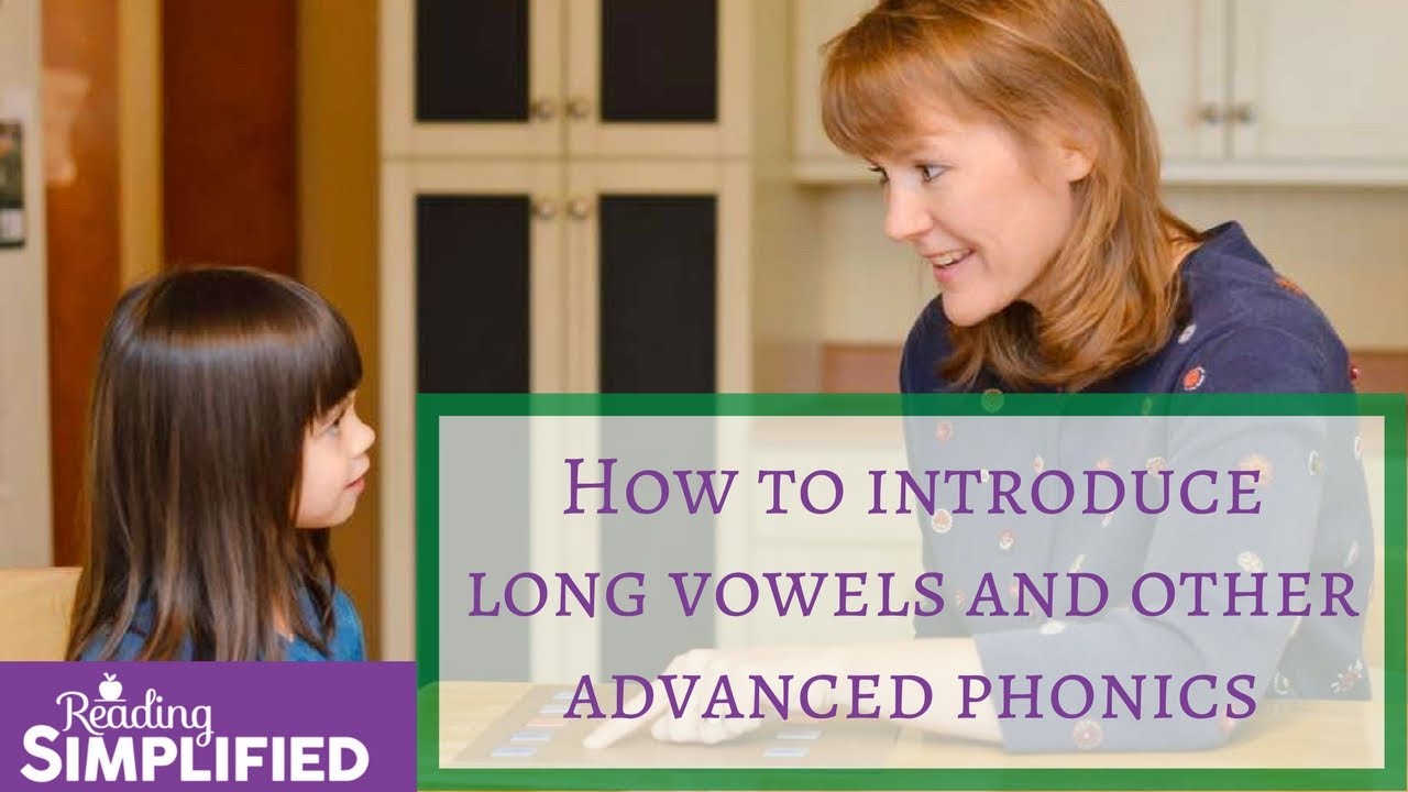 How to introduce long vowels and other advanced phonics