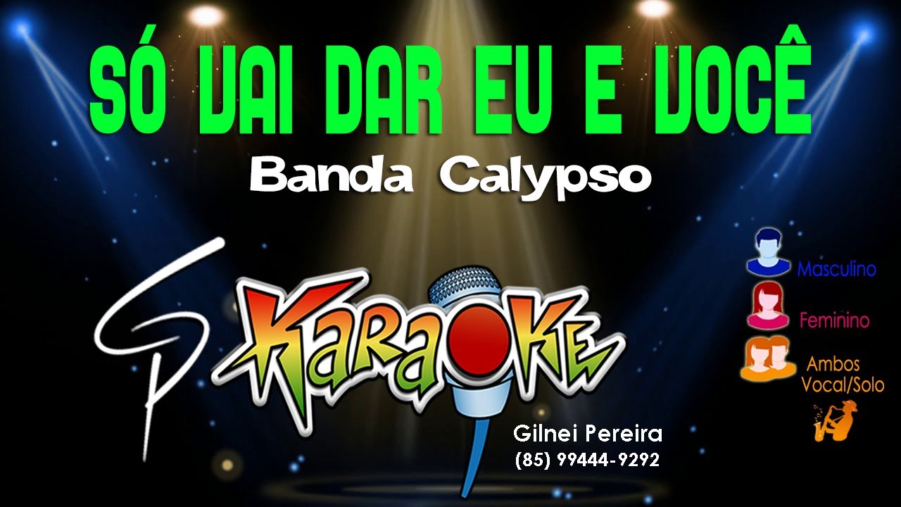 Karaokê Banda Calypso - Só Vai Dar Eu e Você