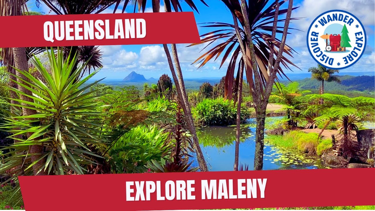 🏡 Explore Maleny ~ Sunshine Coast Hinterland ~ Things to do in and around Maleny in Queensland