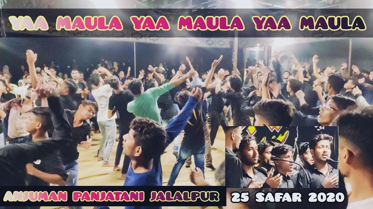 NEW SADA E MATAM- YAA MAULA YAA MAULA YAA MAULA| ANJUMAN PANJATANI JALALPUR| 25 SAFAR 2020 GHOSI MAU