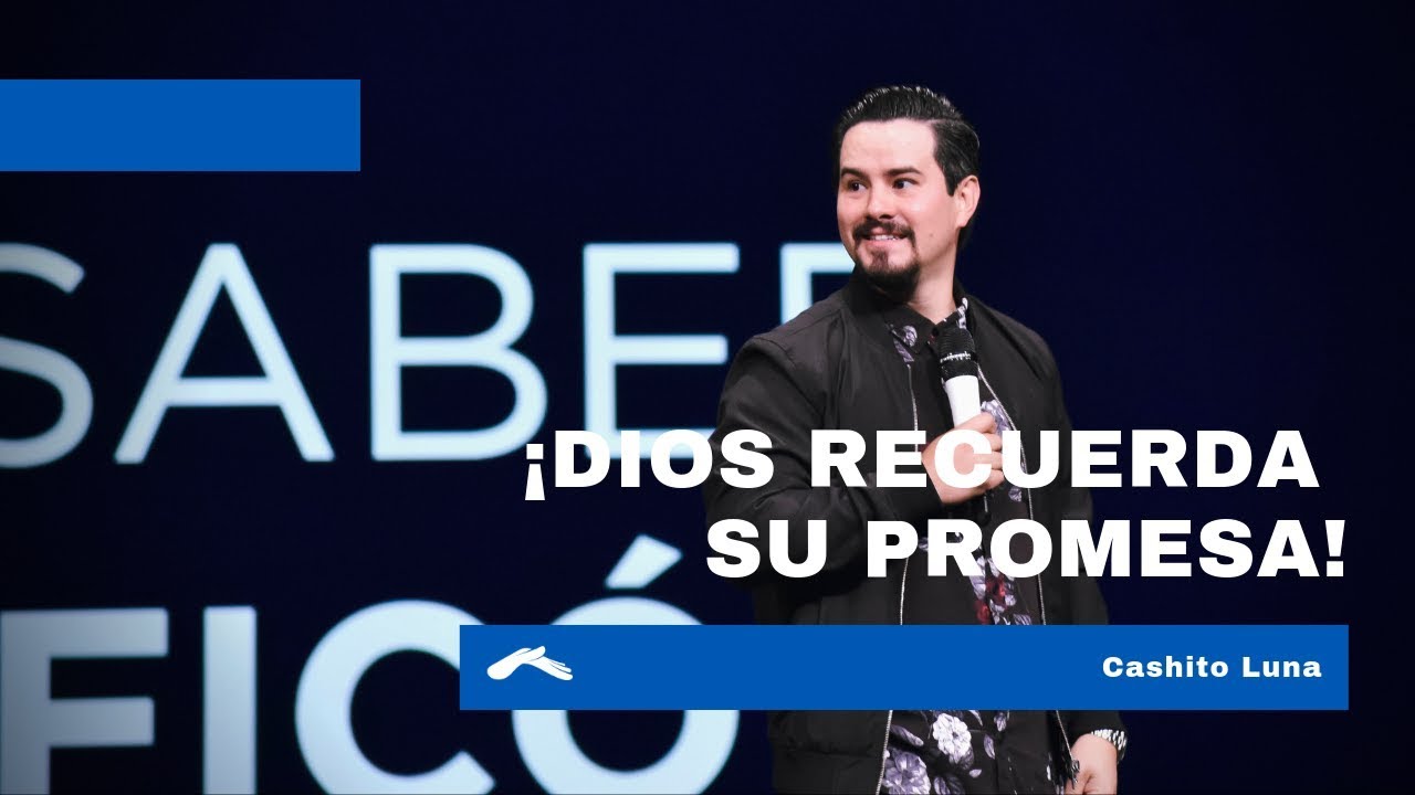 Dios recuerda su promesa -  Cashito Luna | Casa de Dios