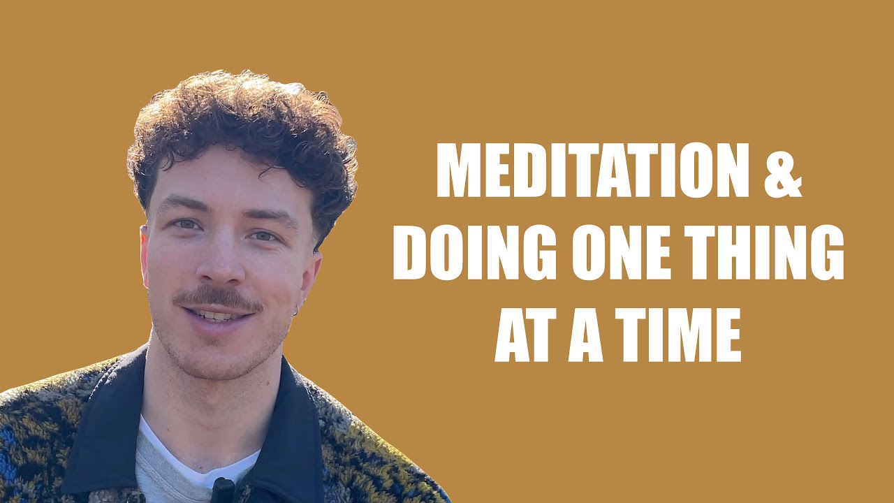 Meditation & Doing One Thing At a Time