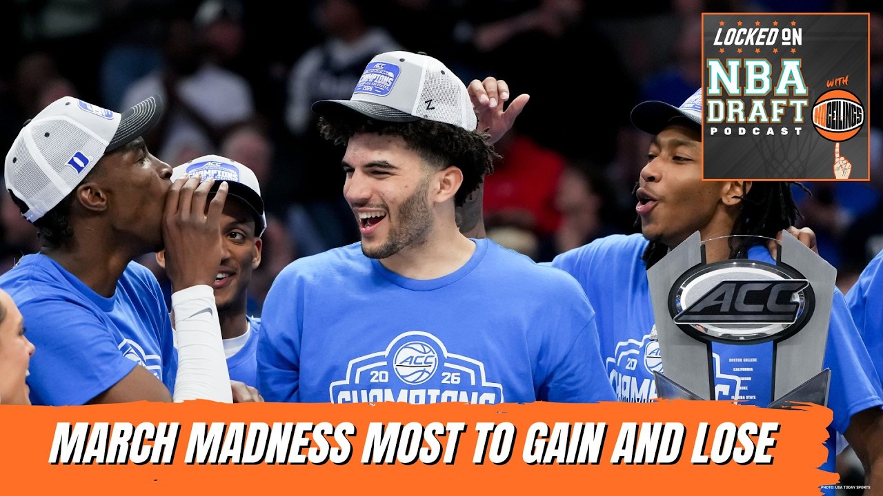 2026 NBA Draft Prospects with the MOST to GAIN and LOSE in March Madness!