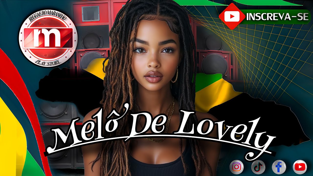 MELÔ DE LOVELY ✓NA PEGADA DA RADIOLA 🇯🇲 MIXAGEM INTERNACIONAL [ REGGAE DO MARANHÃO play store ]