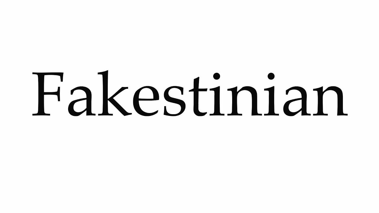 How to Pronounce Fakestinian