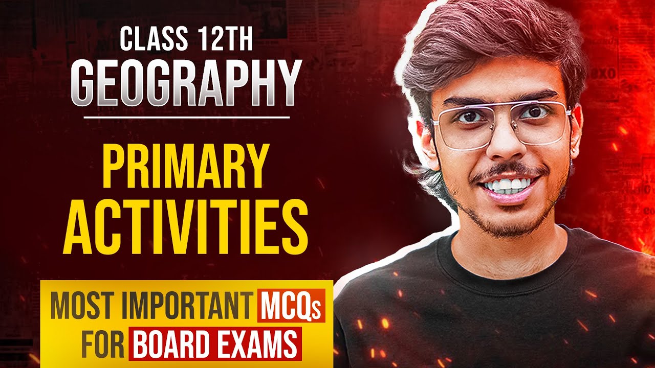 Primary Activities Class 12 Geography Most Important MCQs Questions Board Exams