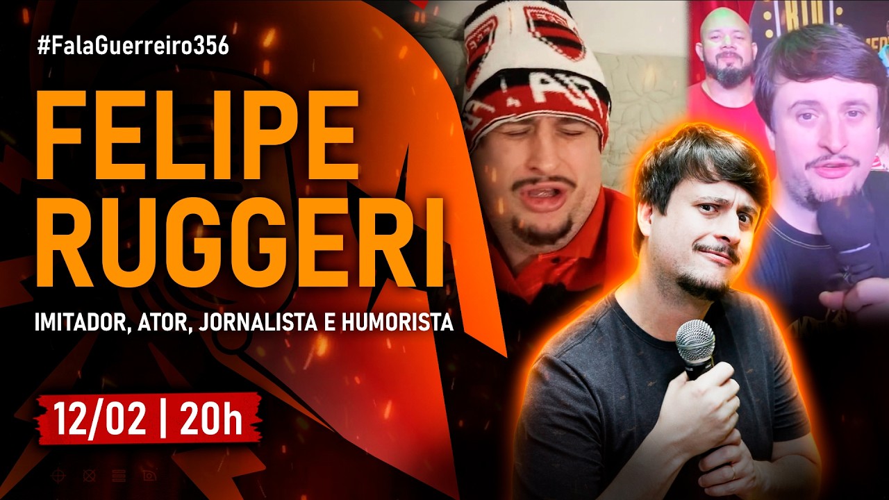 FELIPE RUGGERI (imitador, ator, jornalista e humorista) • #FalaGuerreiro356