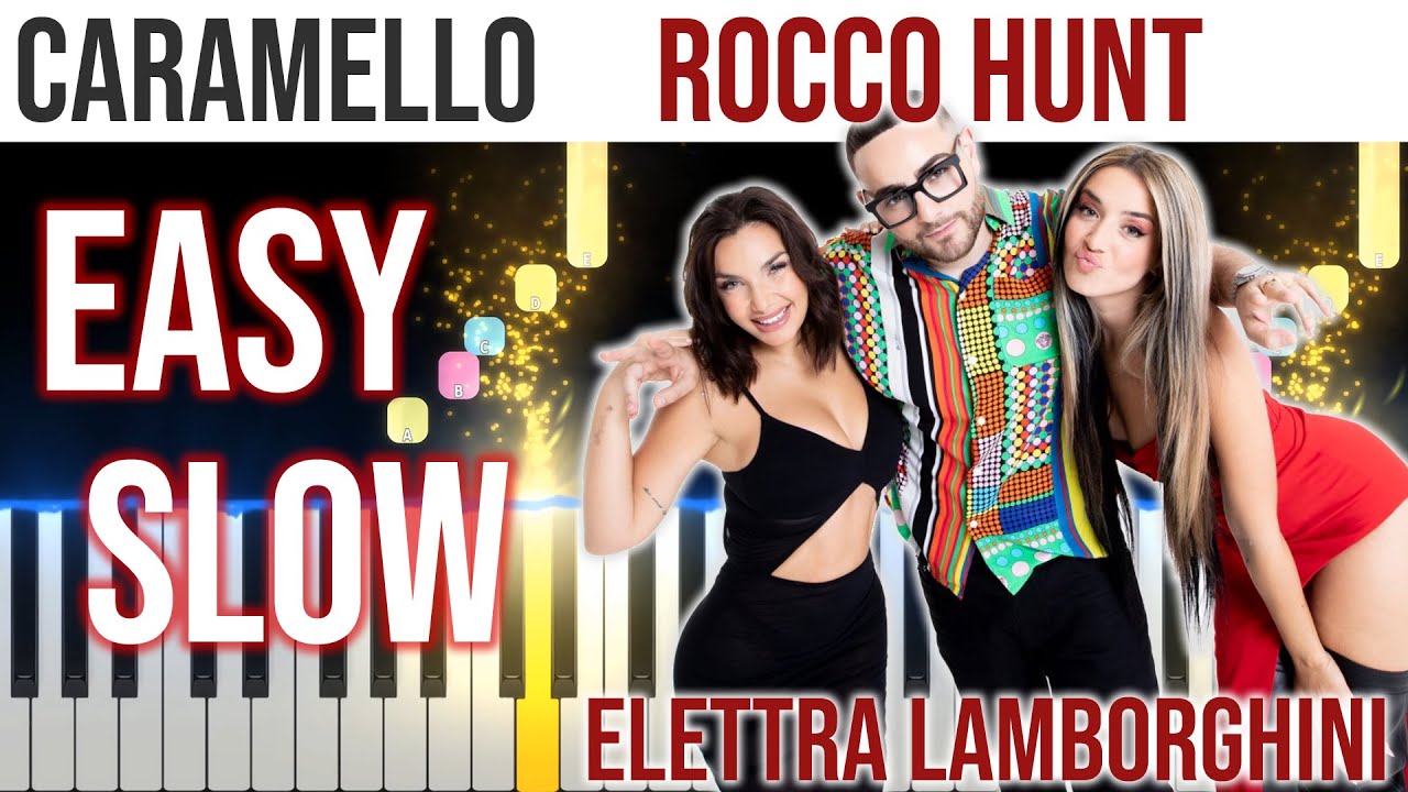 Caramello - Rocco Hunt, Elettra Lamborghini, Lola Indigo - EASY SLOW Piano Tutorial 🎹 - video 4K🤙