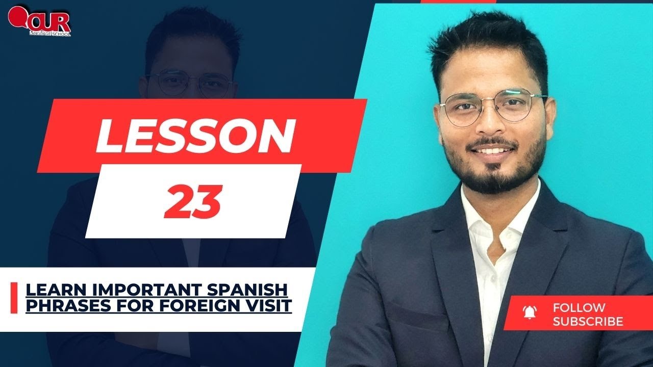Lesson.23/Learn important Spanish phrases for foreign visit