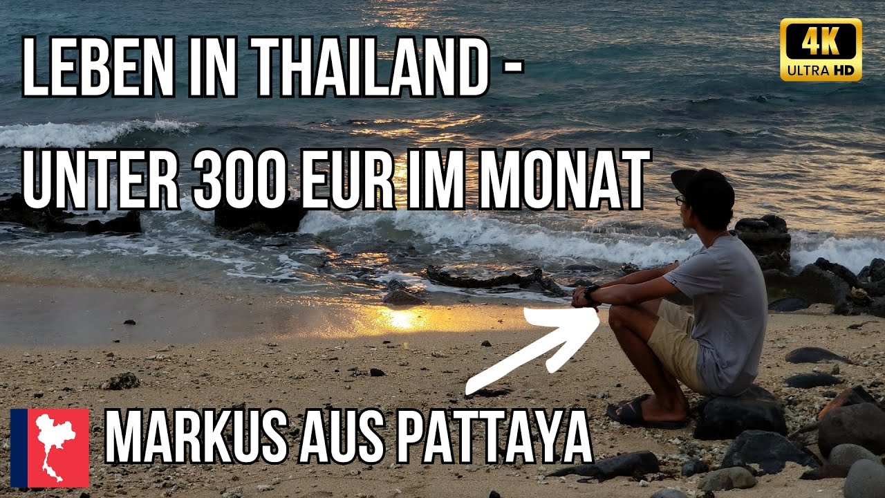 Lebenshaltungskosten Thailand 2023 - Auswandern und Leben mit kleinem Budget in Pattaya