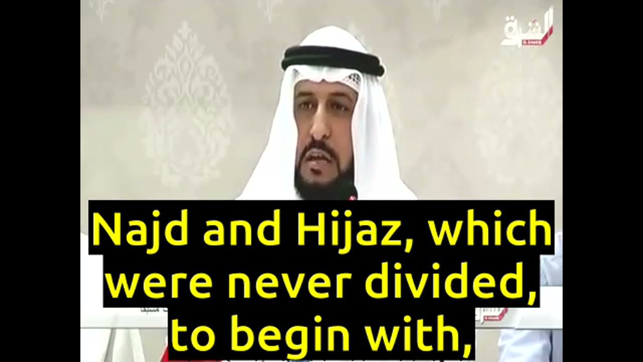 The Historical Lie That Saudi Arabia United Najd and Hijaz - Dr. Hakim Al-Mutairi