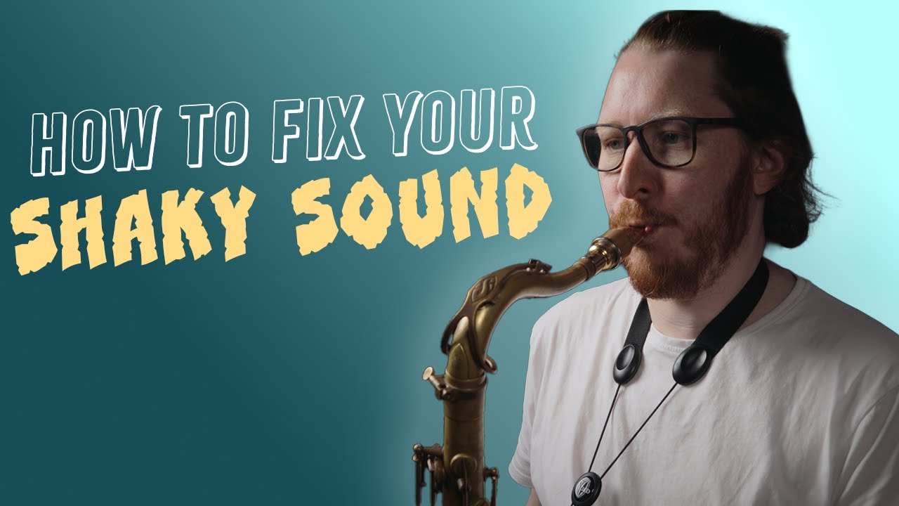 Fix Your Shaky Saxophone Sound (Don&rsquo;t Make This Beginner Mistake)
