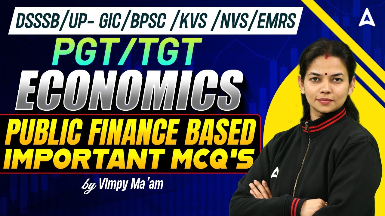 PGT/TGT Economics | Public Finance Important MCQs | DSSSB, UP-GIC, BPSC, KVS, NVS, EMRS | Vimpy Mam