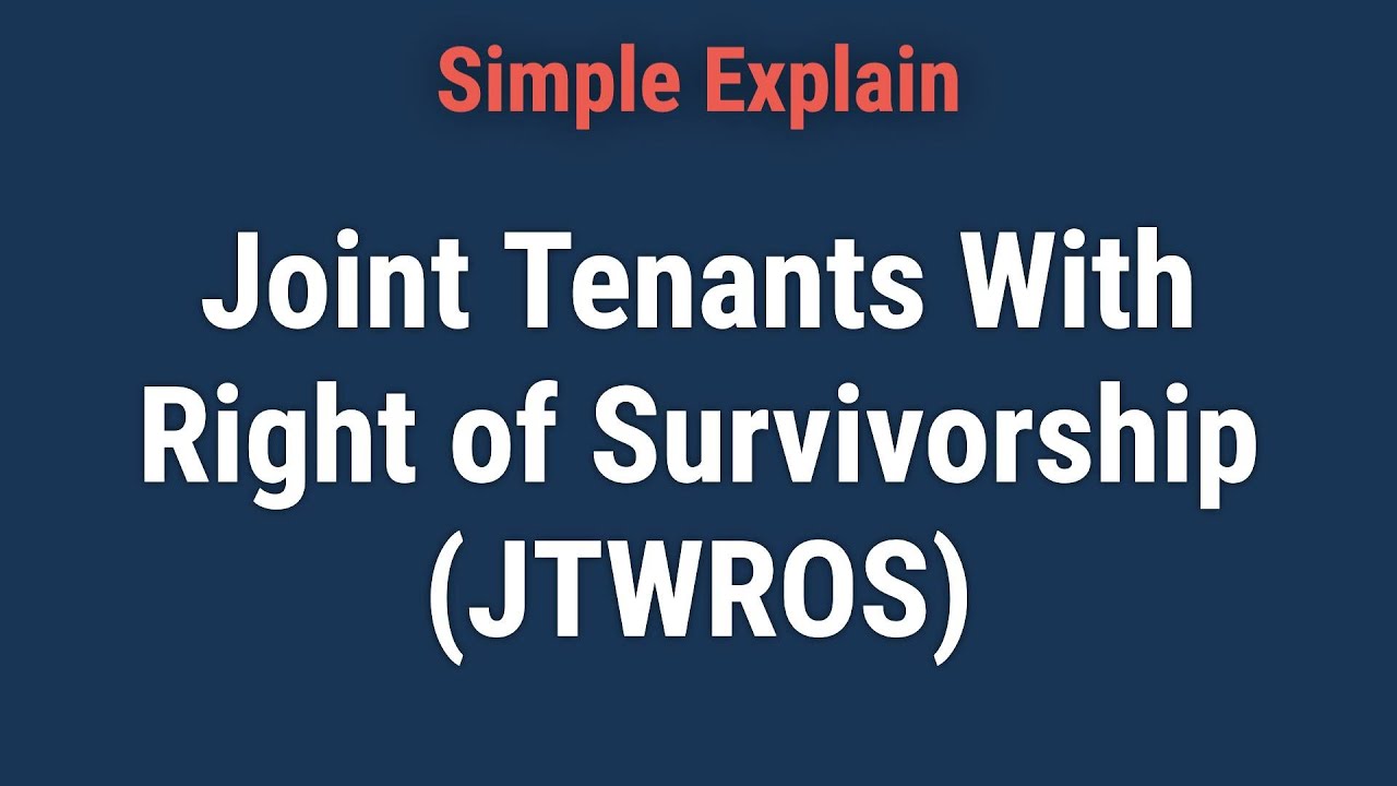 What Are Joint Tenants With Right of Survivorship (JTWROS)?