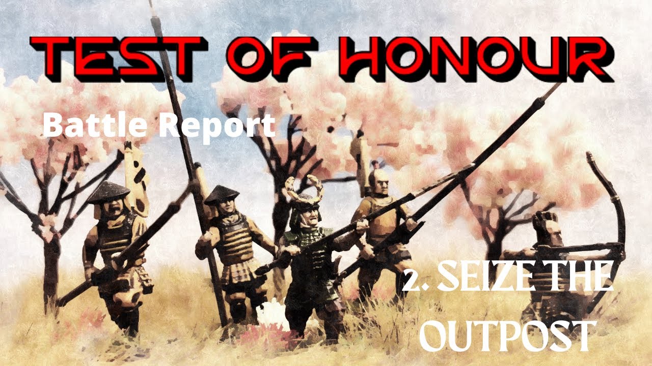 Test of Honour (Battle Report 02) - Seize the Outpost