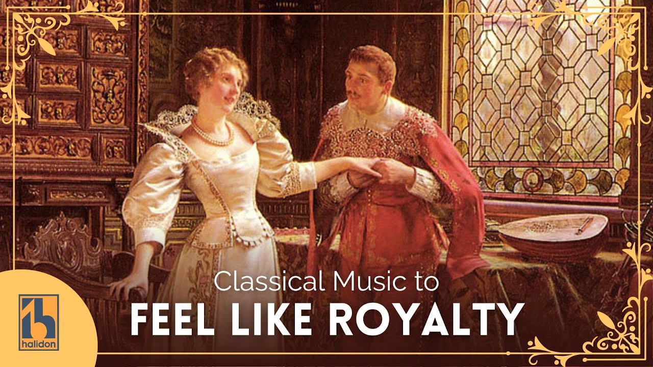Classical Music for Feeling Like Royalty