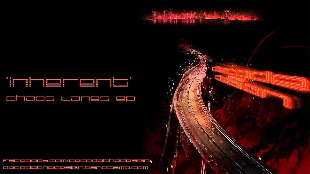 Decode the Design - Inherent (Chaos Lanes EP)