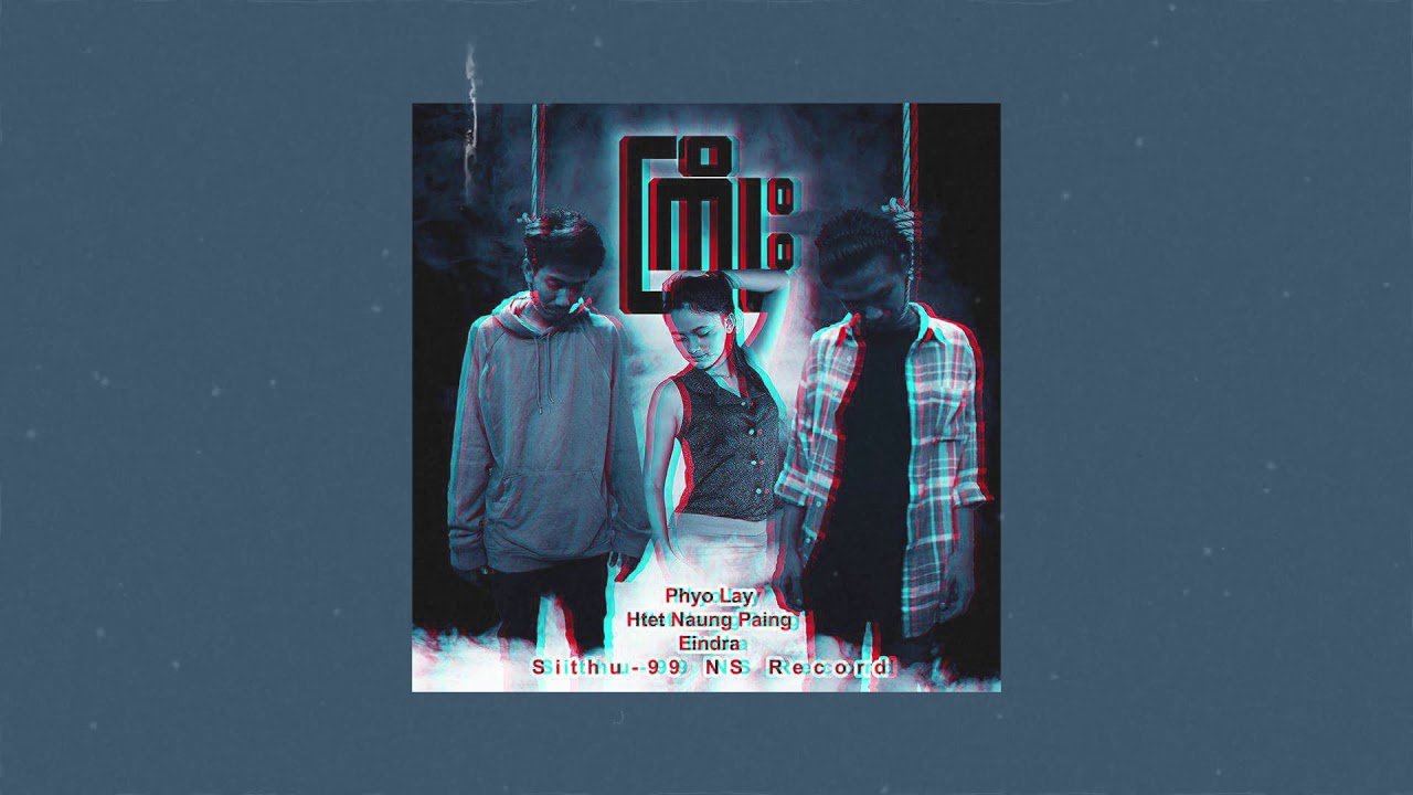 kyoe - Htet Naund Paing X Phyo Lay (BNG)