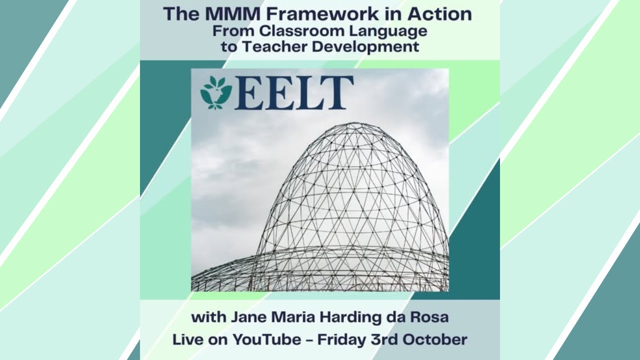 The MMM Framework: From Classroom Langauge to Teacher Development - with Jane Maria Harding da Rosa