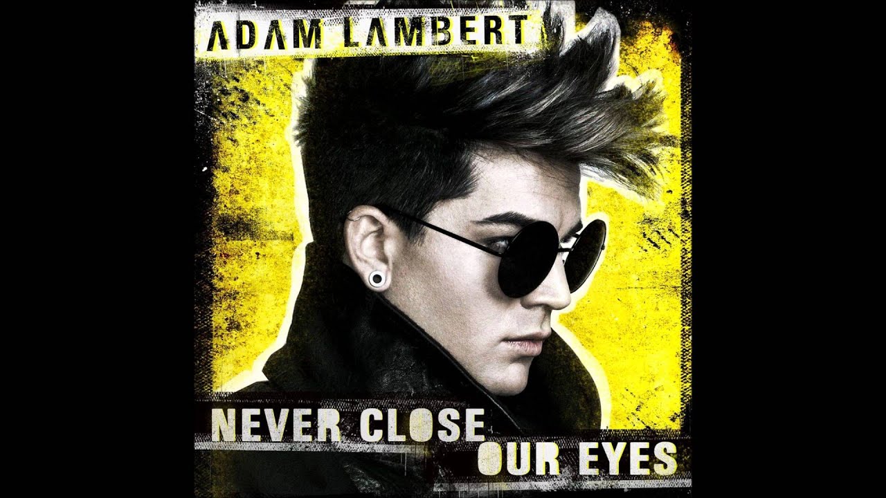Adam Lambert - Never Close Our Eyes (Almighty Club Remix)