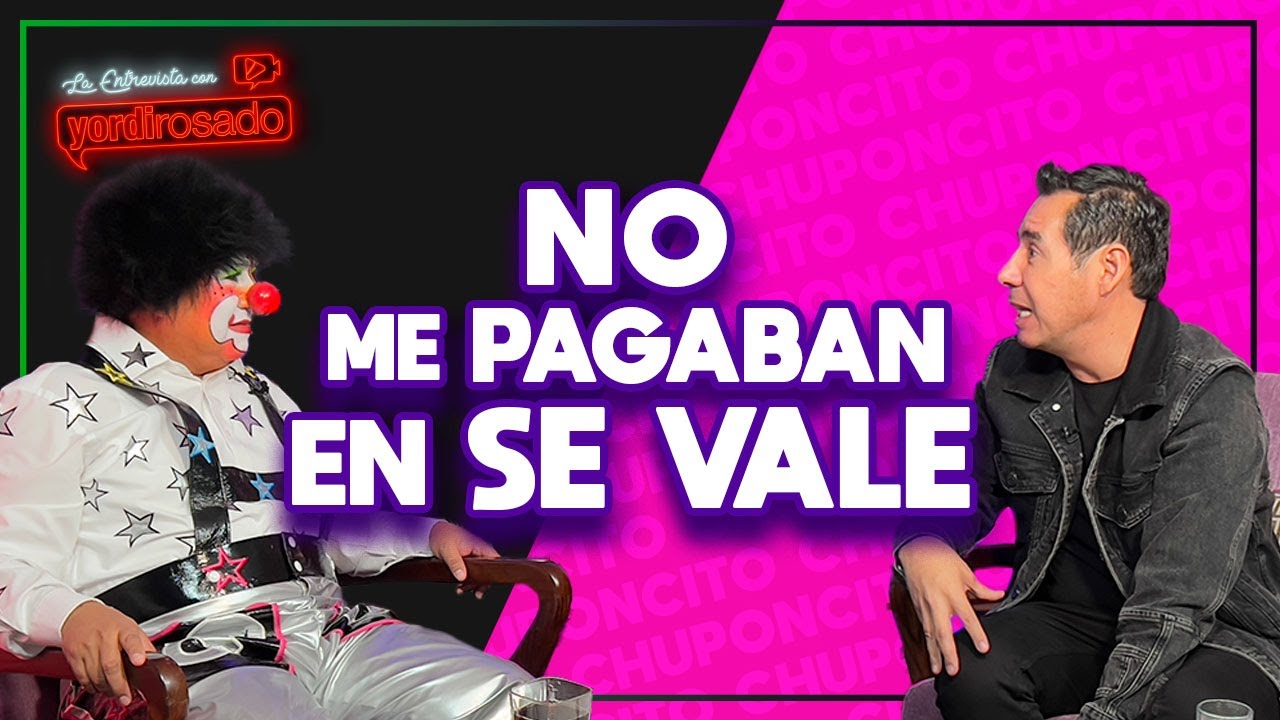 NO ME PAGABAN en SE VALE | Chuponcito | La entrevista con Yordi Rosado