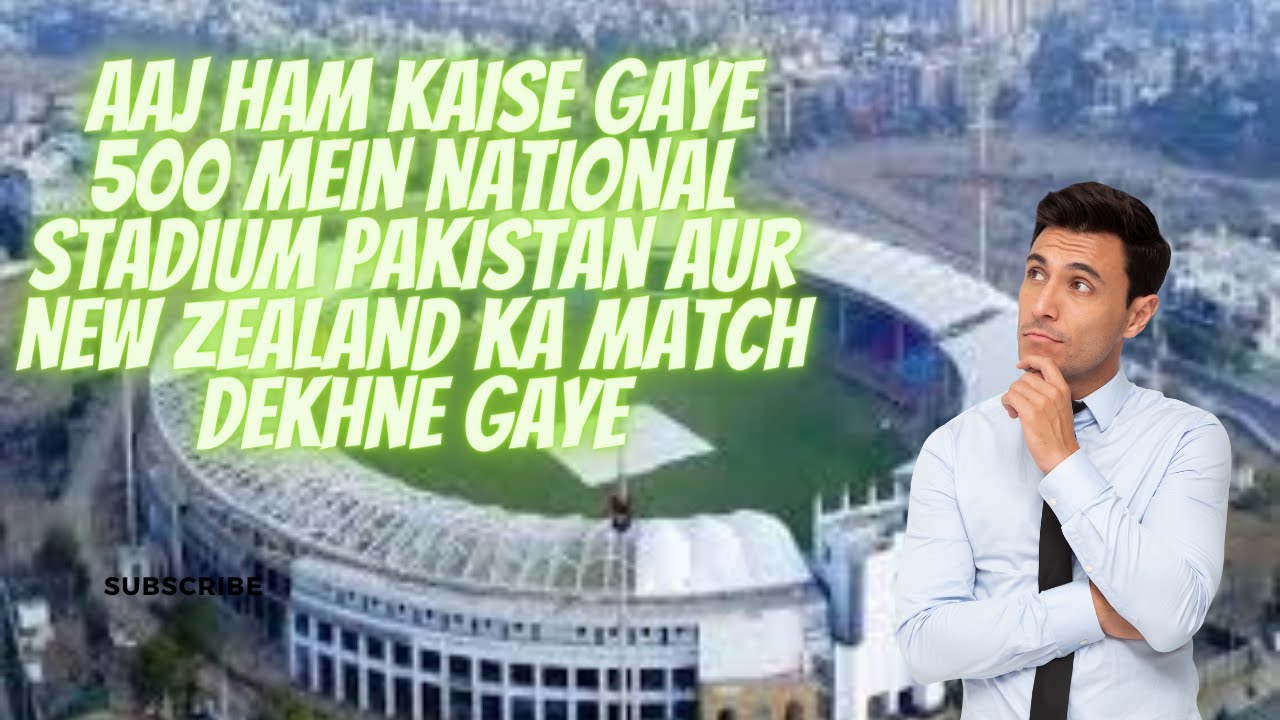 I am going for National Stadium Pakistan and New Zealand match watching