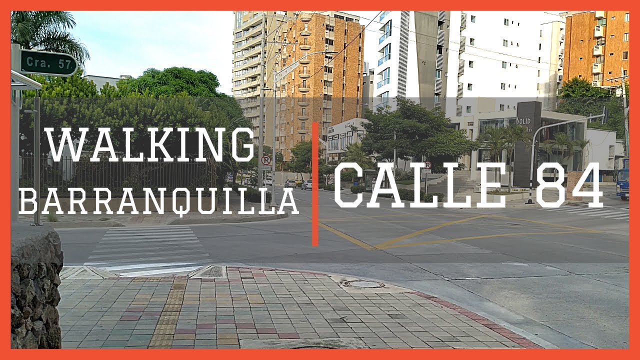 (4k) Walking in Barranquilla: Calle 84 entre Carrera 54 y Carrera 58
