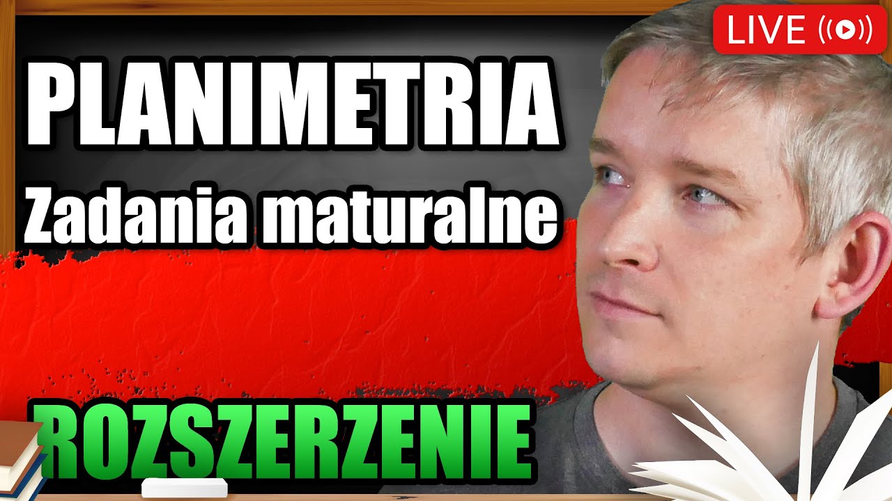 Planimetria. Zadania maturalne. Poziom rozszerzony. Powtórka do matury z matematyki 2022.
