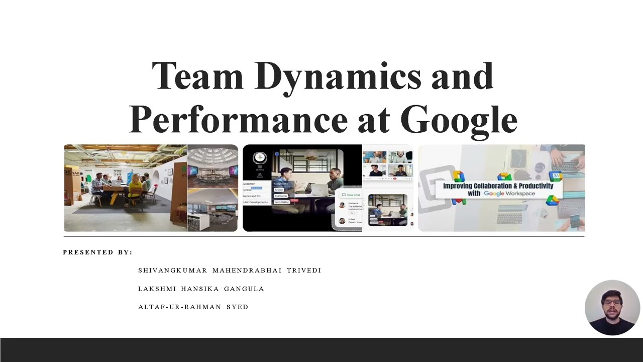 Team Dynamics and performance at Google by Shivangkumar Trivedi | Lakshmi Gangula | Altaf Syed