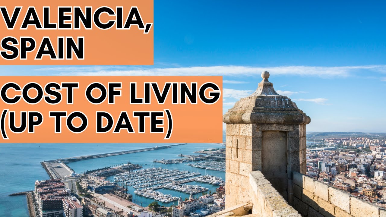 Cost Of Living In Valencia Spain (up to date)