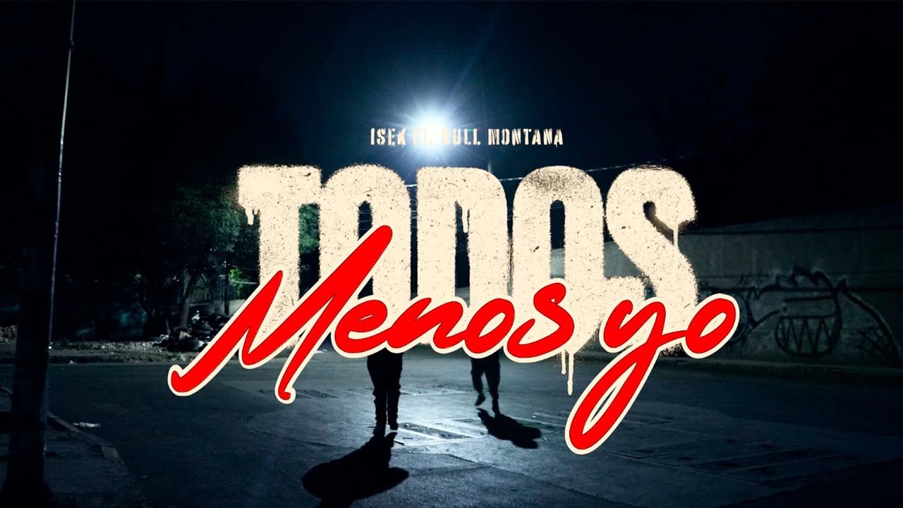 isek - Todos Menos Yo Ft @BULLMONTANA-LM