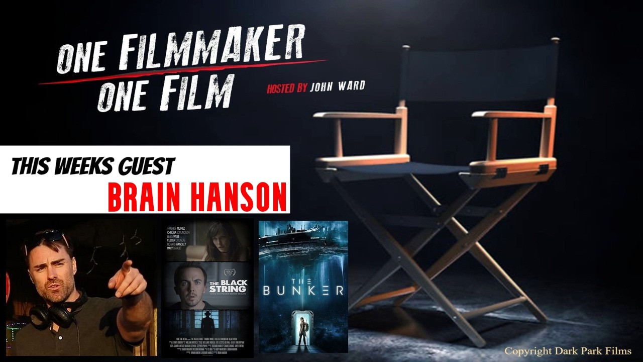 One Filmmaker - 73 - Brian Hanson (The Black String, The Bunker)