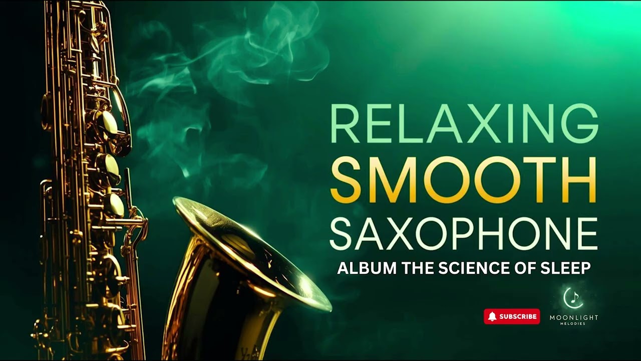 Smooth Jazz Saxophone 🌙 The Science of Sleep to Help You Rest Deeply | Moonlight Melodies