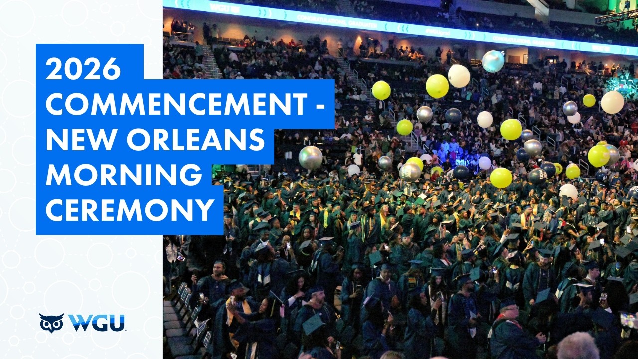 Morning Ceremony - 2026 WGU New Orleans Commencement